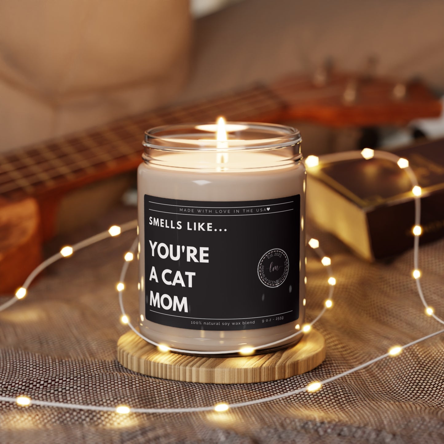You're a cat mom Scented Soy Wax Candle