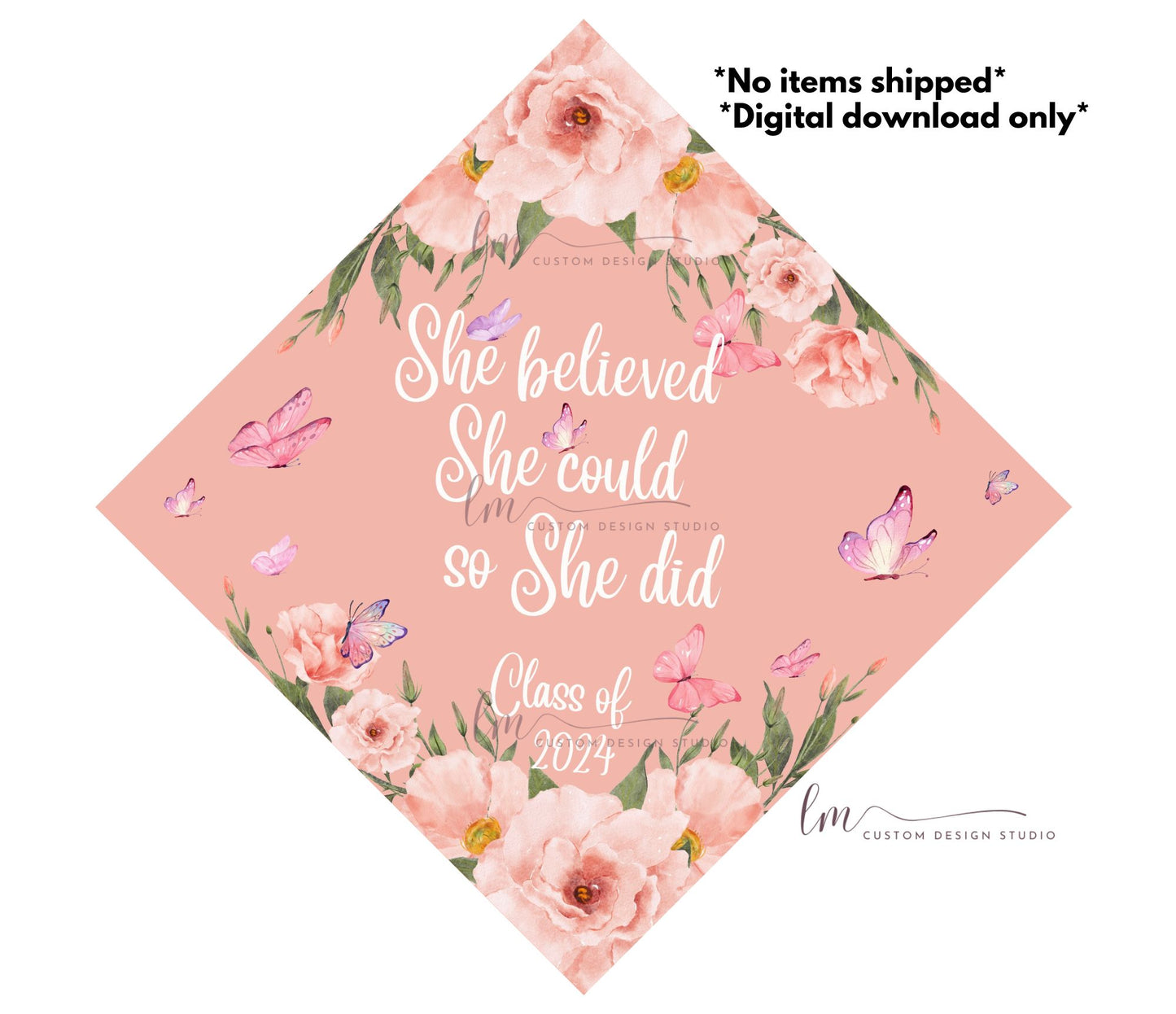 She believed she could so she did Grad Cap Topper| Digital Download | "She believed she could" | Graduation Cap Design Topper Class of 2024
