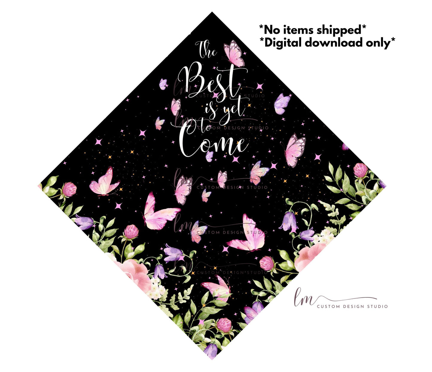 The best is yet to come Grad Cap Topper| Digital Download | Inspirational Grad Cap| Graduation Cap Design Topper Class of 2024