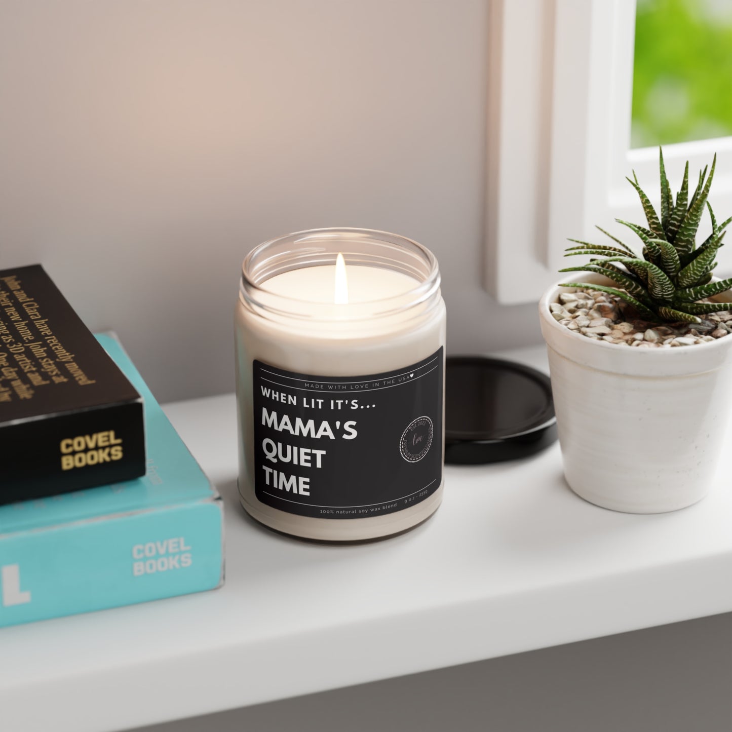When lit its mama's quiet time Soy Wax Scented Candle