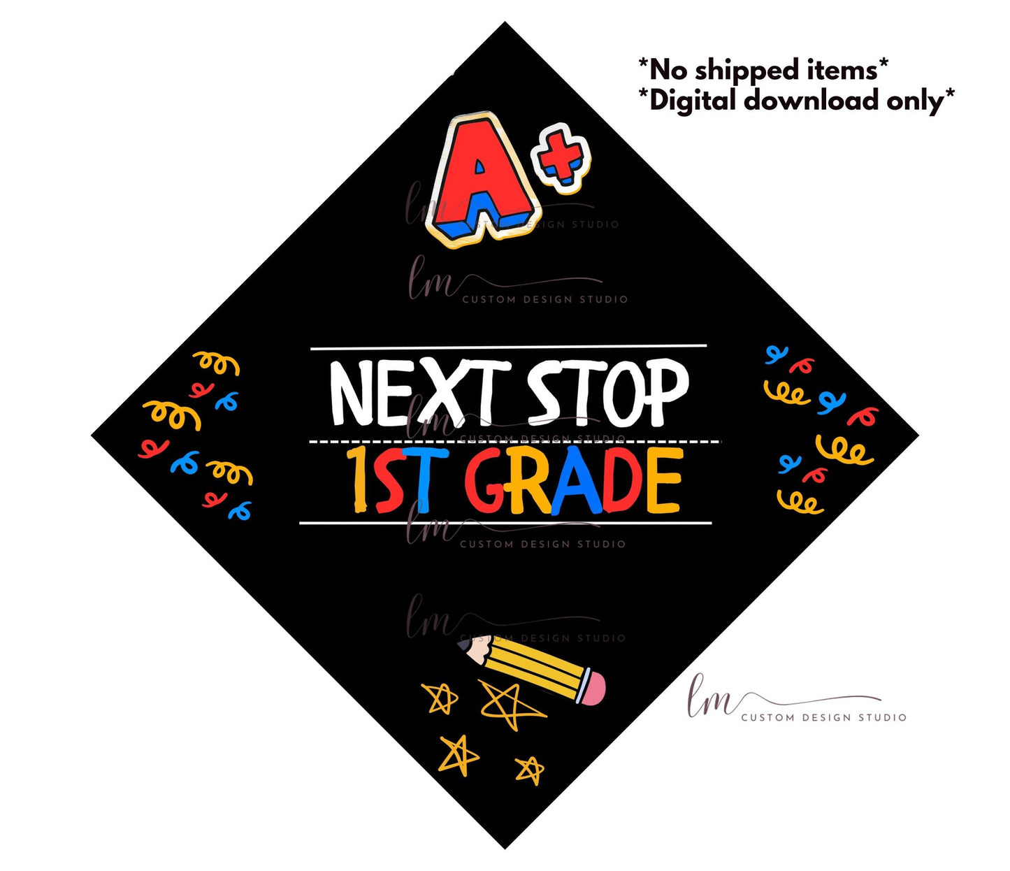 Next stop first 1st grade Topper| Digital Download | "1st Grade next stop" | Graduation Cap Design Topper Class of 2024